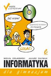 INFORMATYKA DLA GIMNAZJUM - cz I